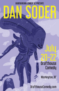 Poster Design for Comedian Dan Soder, featuring the creature from Aliens. Art by Comedy Artwork